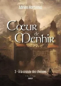 Livre fantastique Cœur de Menhir - tome 3 : À la croisée des chemins